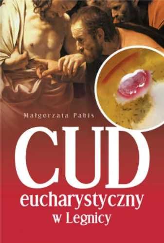 Cud Eucharystyczny w Legnicy - Małgorzata Pabis