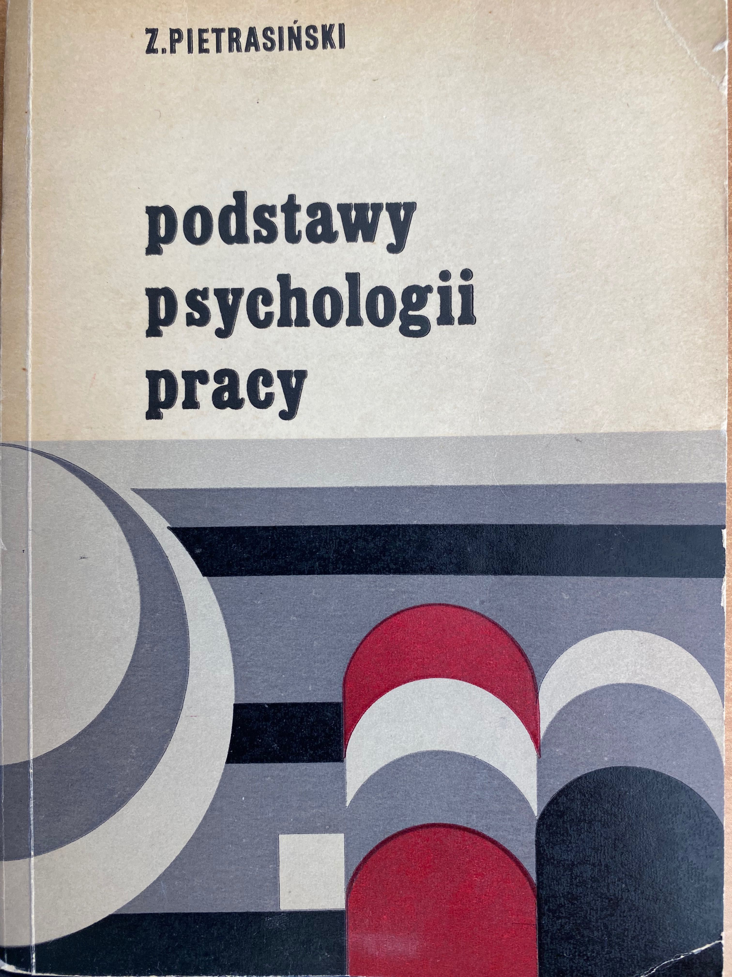 PIETRASIŃSKI Zbigniew - Podstawy Psychologii Pracy