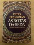 As Rotas de Seda - Peter Frankopan