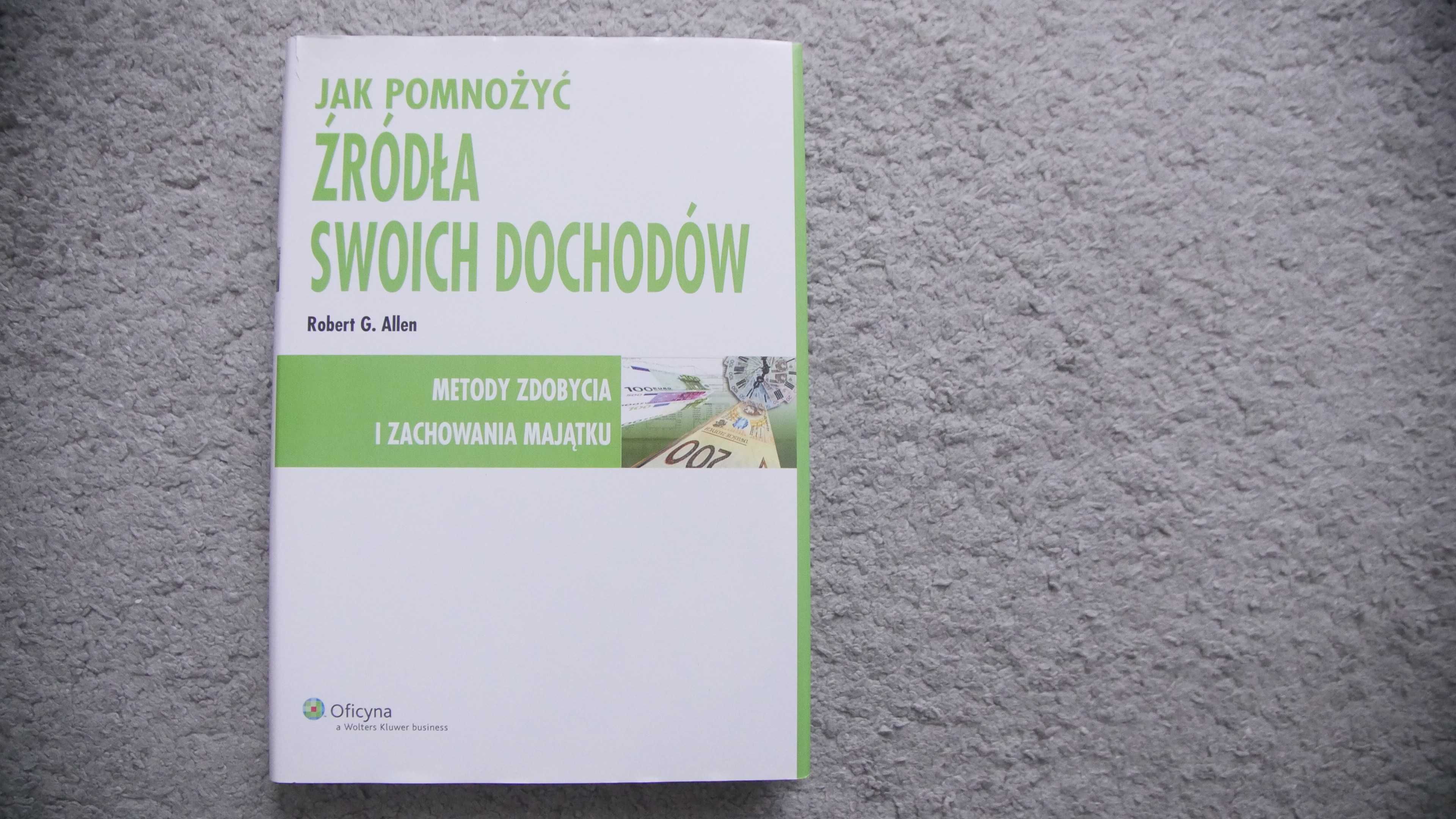 "Jak pomnożyć źródła swoich dochodów" - Robert G.Allen