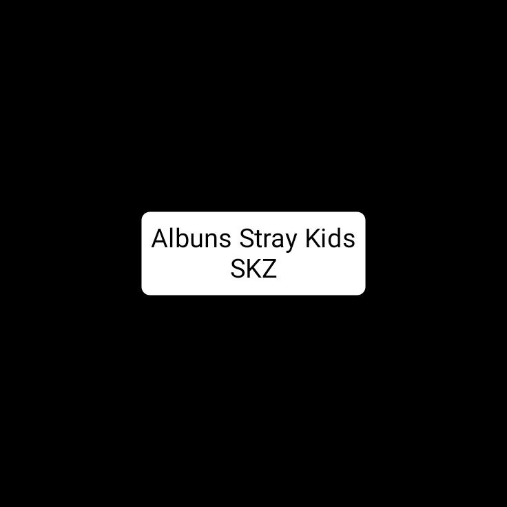 Albuns Stray Kids (pt.1)