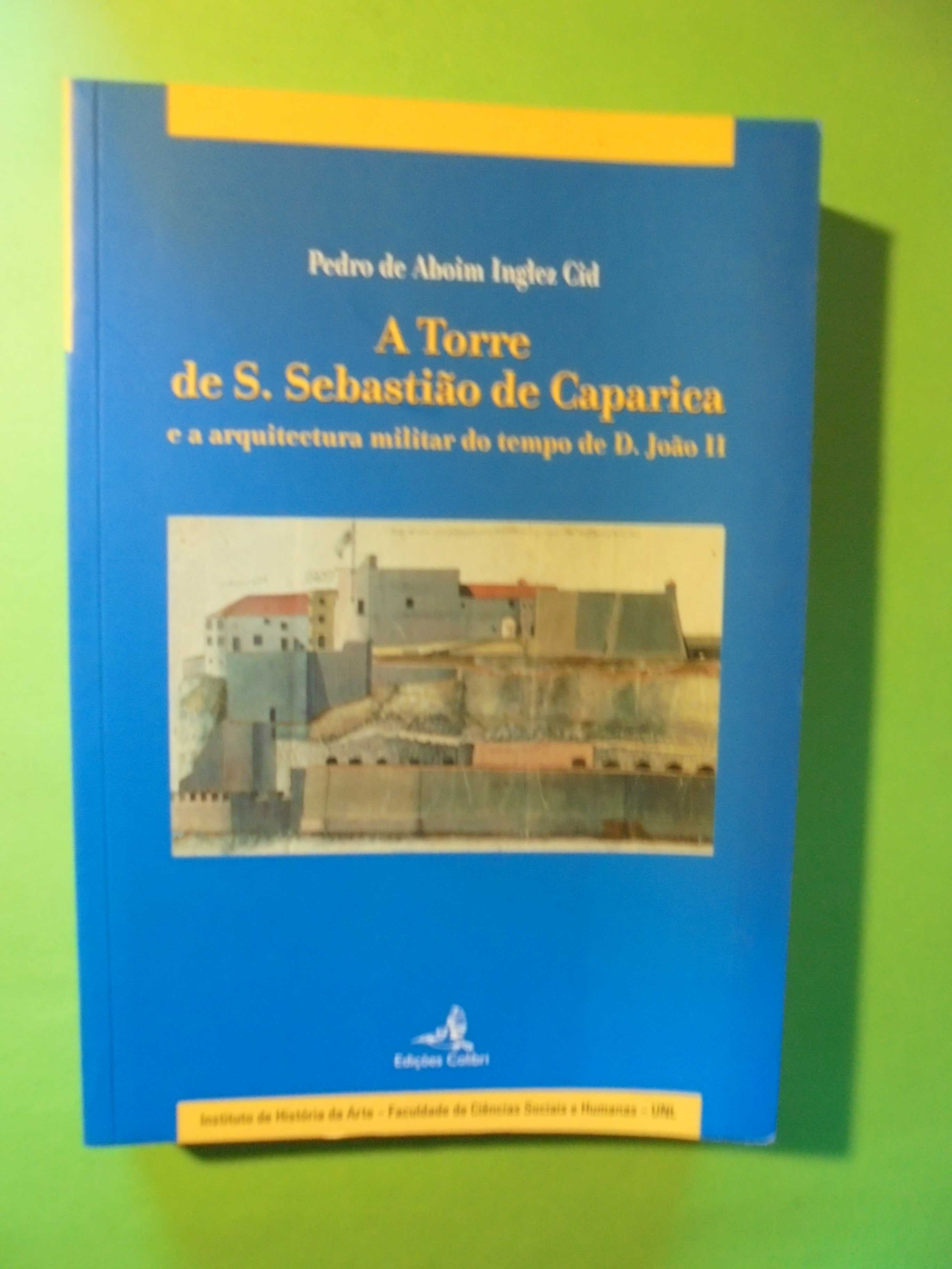 Cid (Pedro de Alboim Inglez);A Torre de S.Sebastião de Caparica