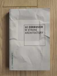 Le Corbusier - W stronę architektury Unikat