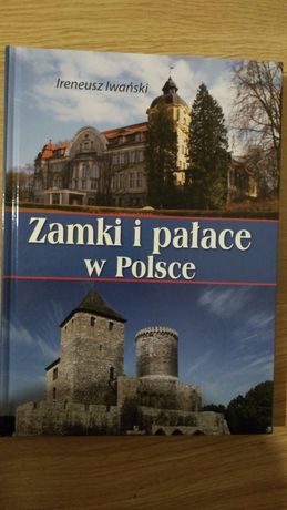 Zamki i pałace w Polsce - Ireneusz Iwański