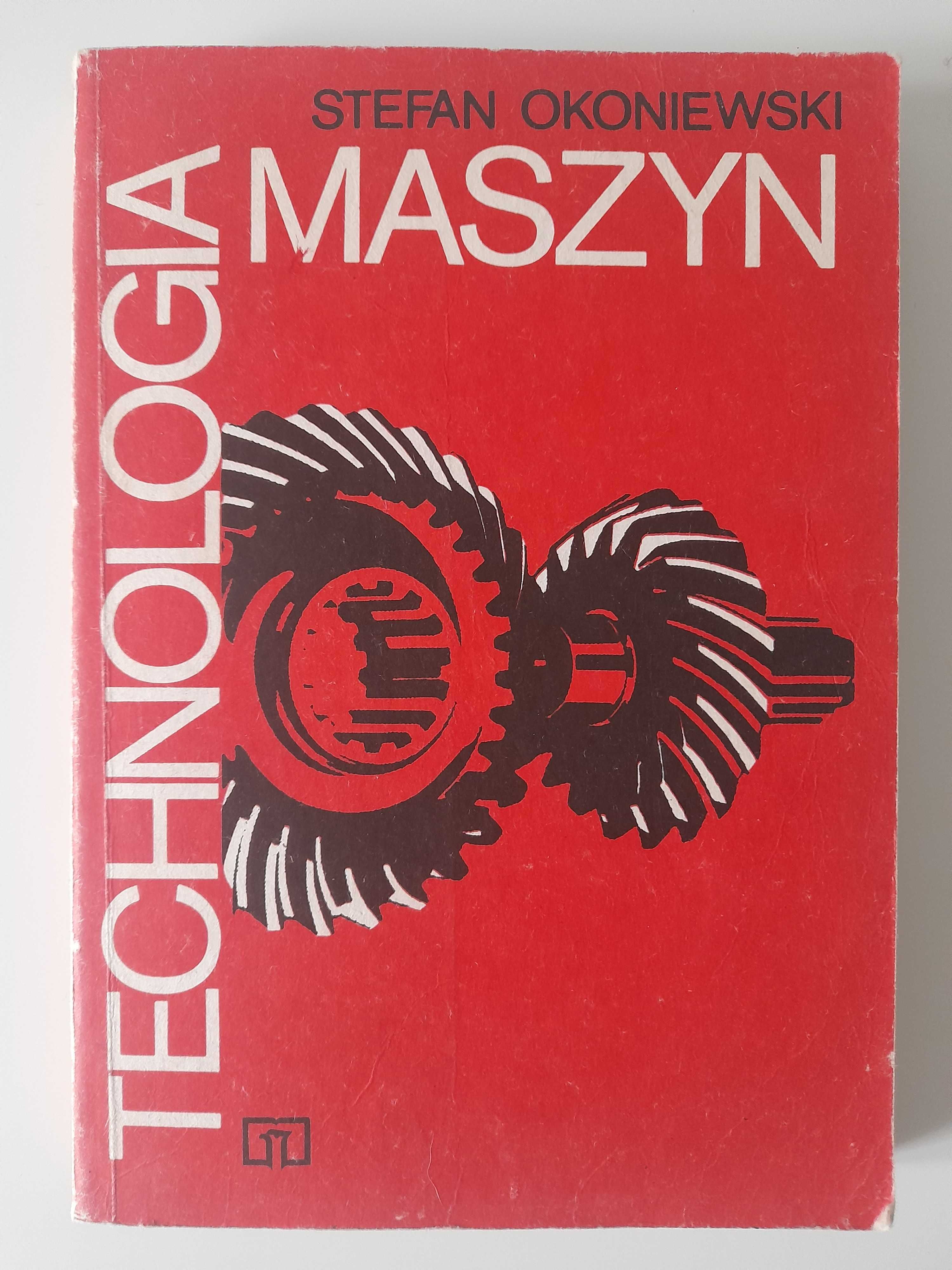 Technologia maszyn - podręcznik dla technikum Stefan Okoniewski