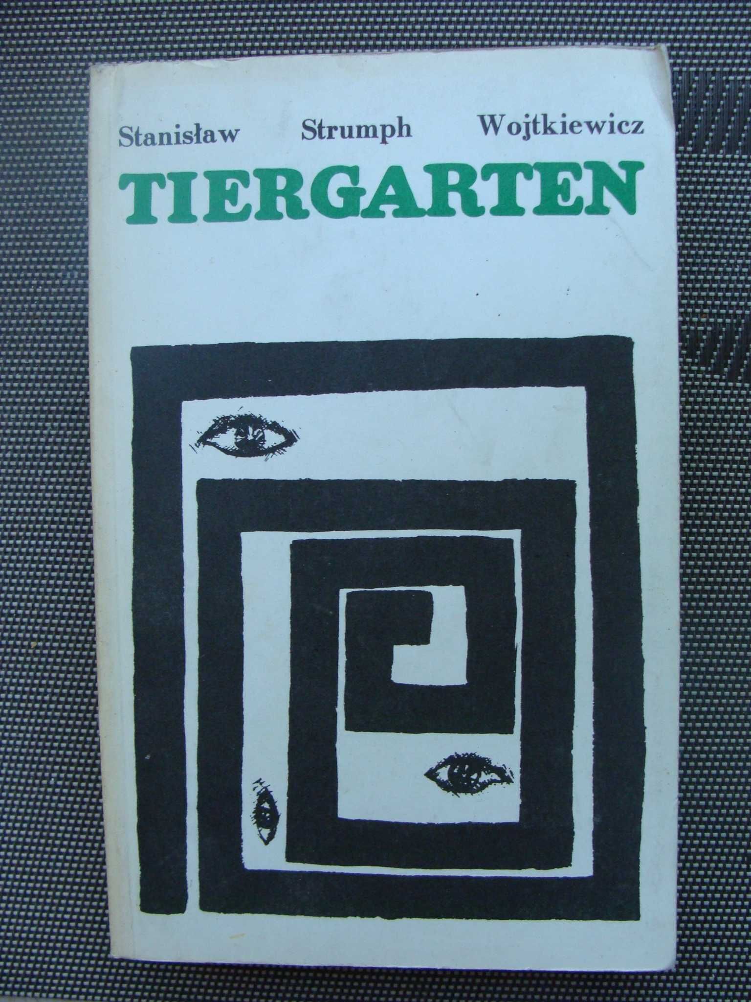 Tiergarten. Powieść z lat 1939-45 - Stanisław Strumph Wojtkiewicz (P)