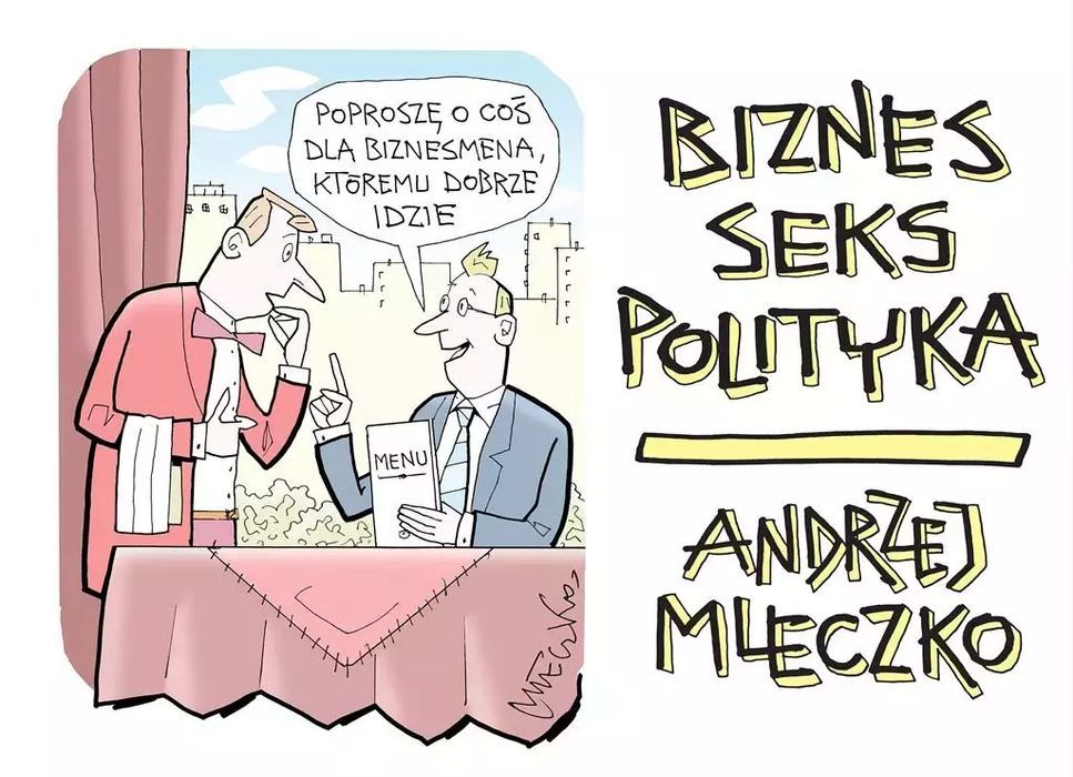 Biznes, Seks, Polityka  Andrzej Mleczko