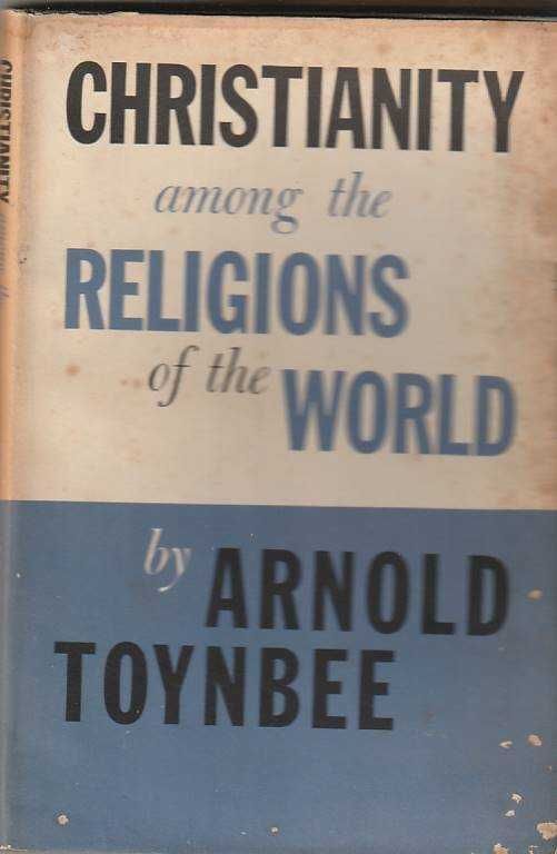 Christianity among the religions of the world-Arnold Toynbee-Oxford