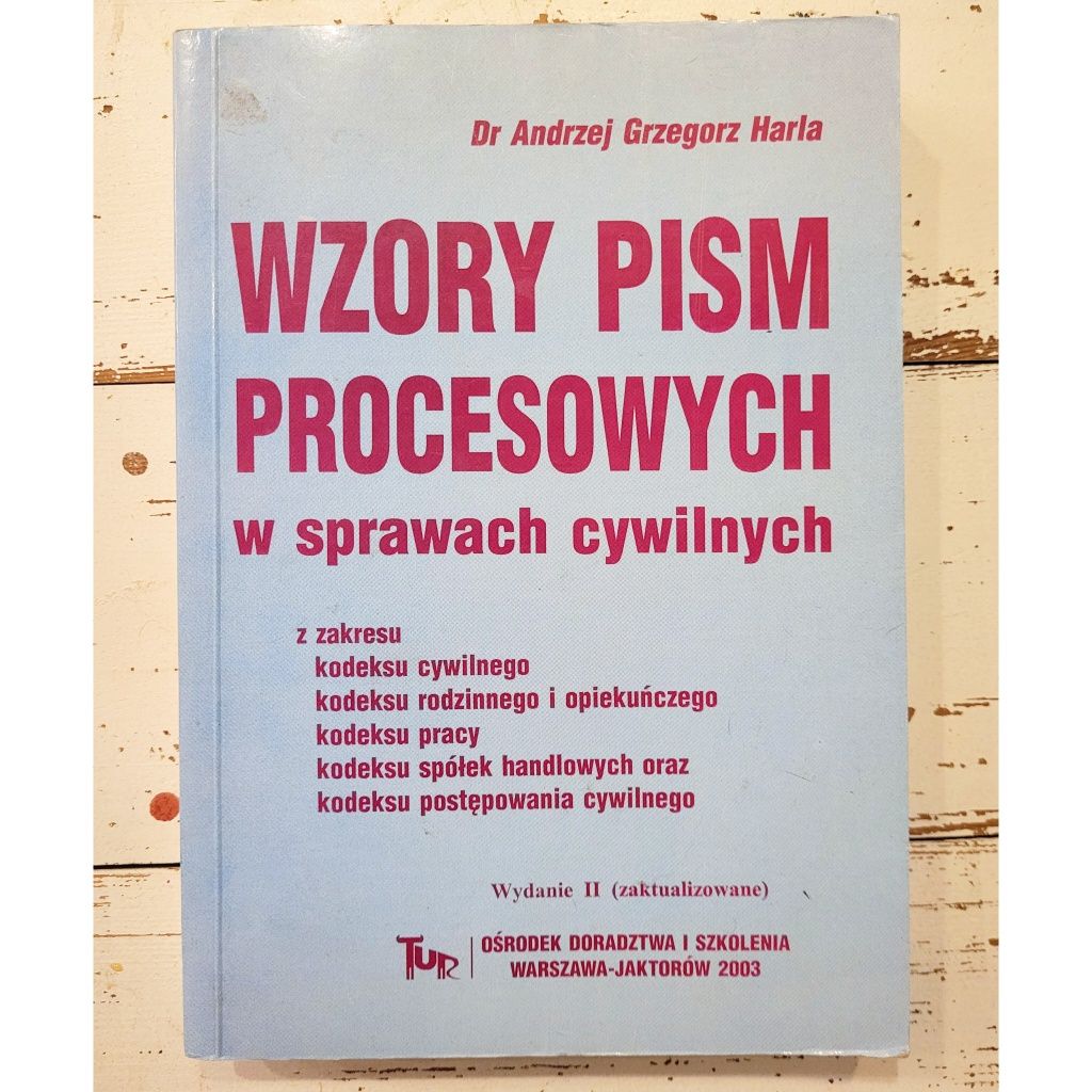 Wzory pism procesowych w sprawach cywilnych A.G. Harla