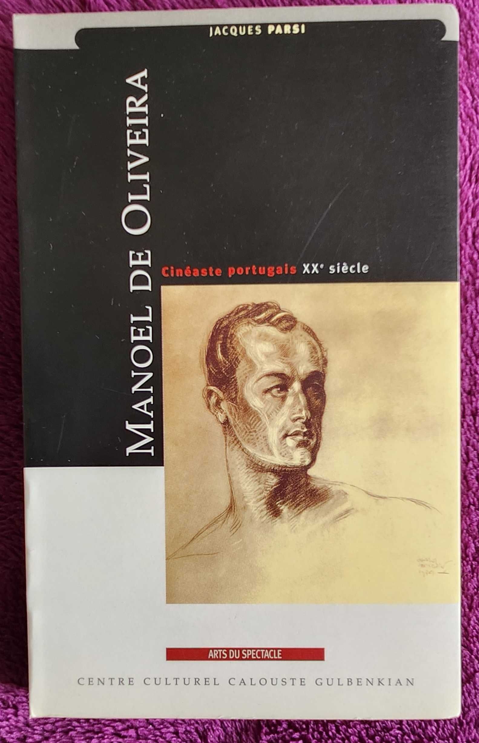 Jacques Parsi- Manoel de Oliveira: Cineaste Portugais XXéme Siecle