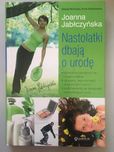 Nastolatki dbają o urodę. Joanna Jabłczyńska - W. Michalska, A. Nowako