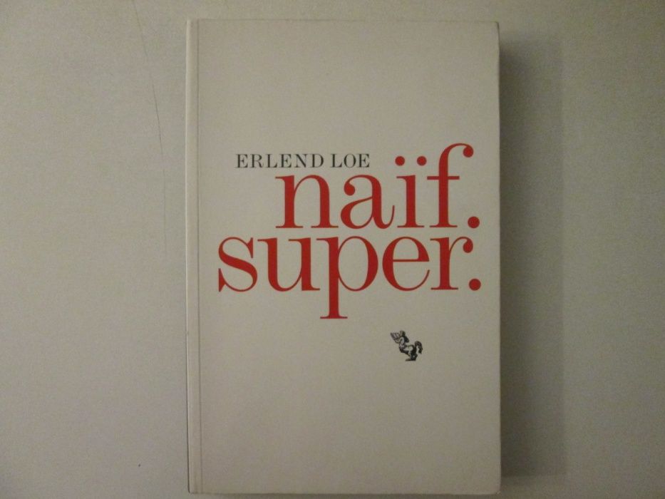 Naif. Super.- Erlend Loe