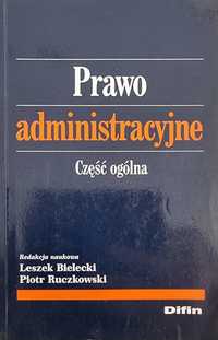 Prawo administracyjne. Część ogólna. Bielecki, Ruczkowski