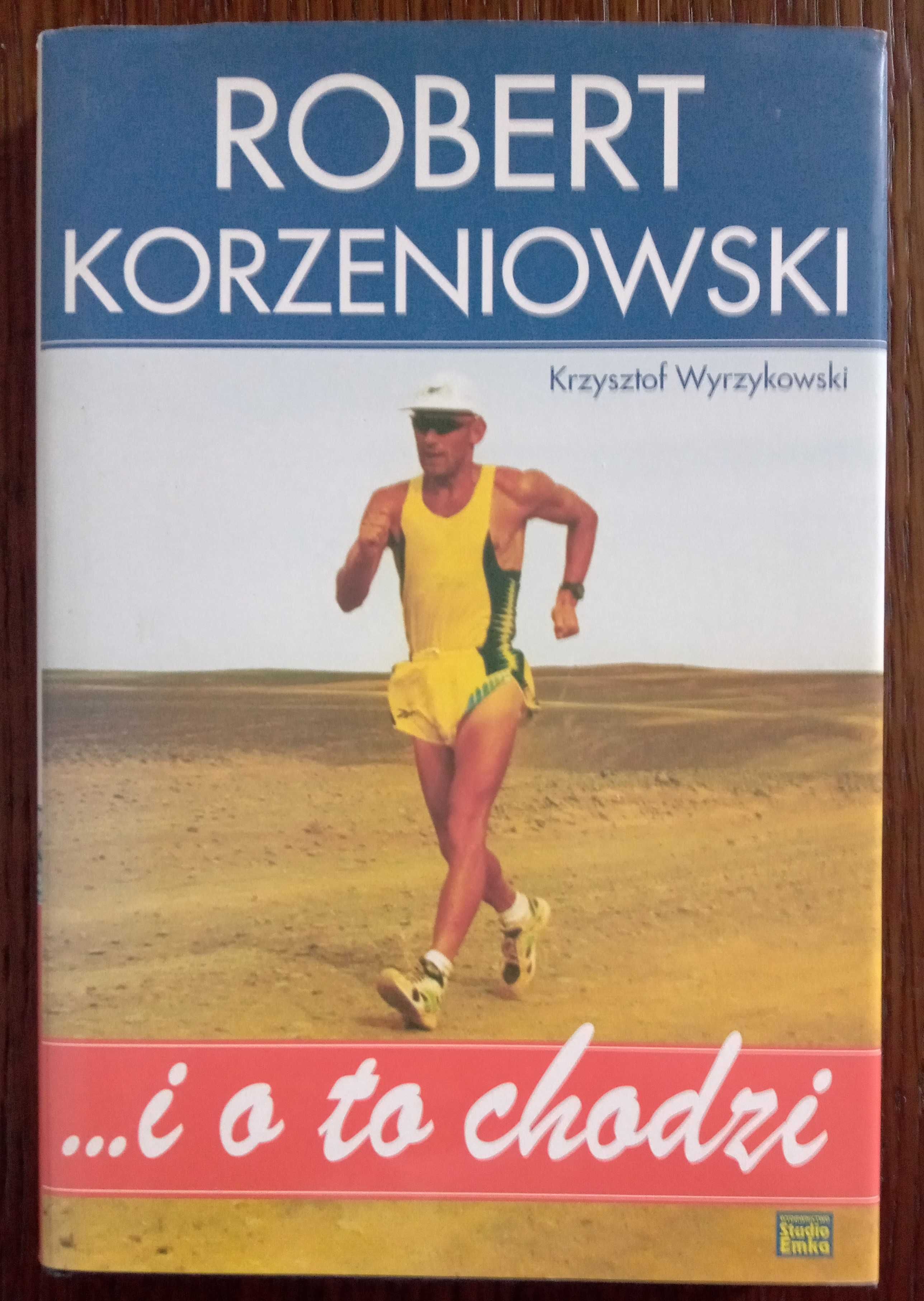 Robert Korzeniowski ... i o to chodzi - Krzysztof Wyrzykowski