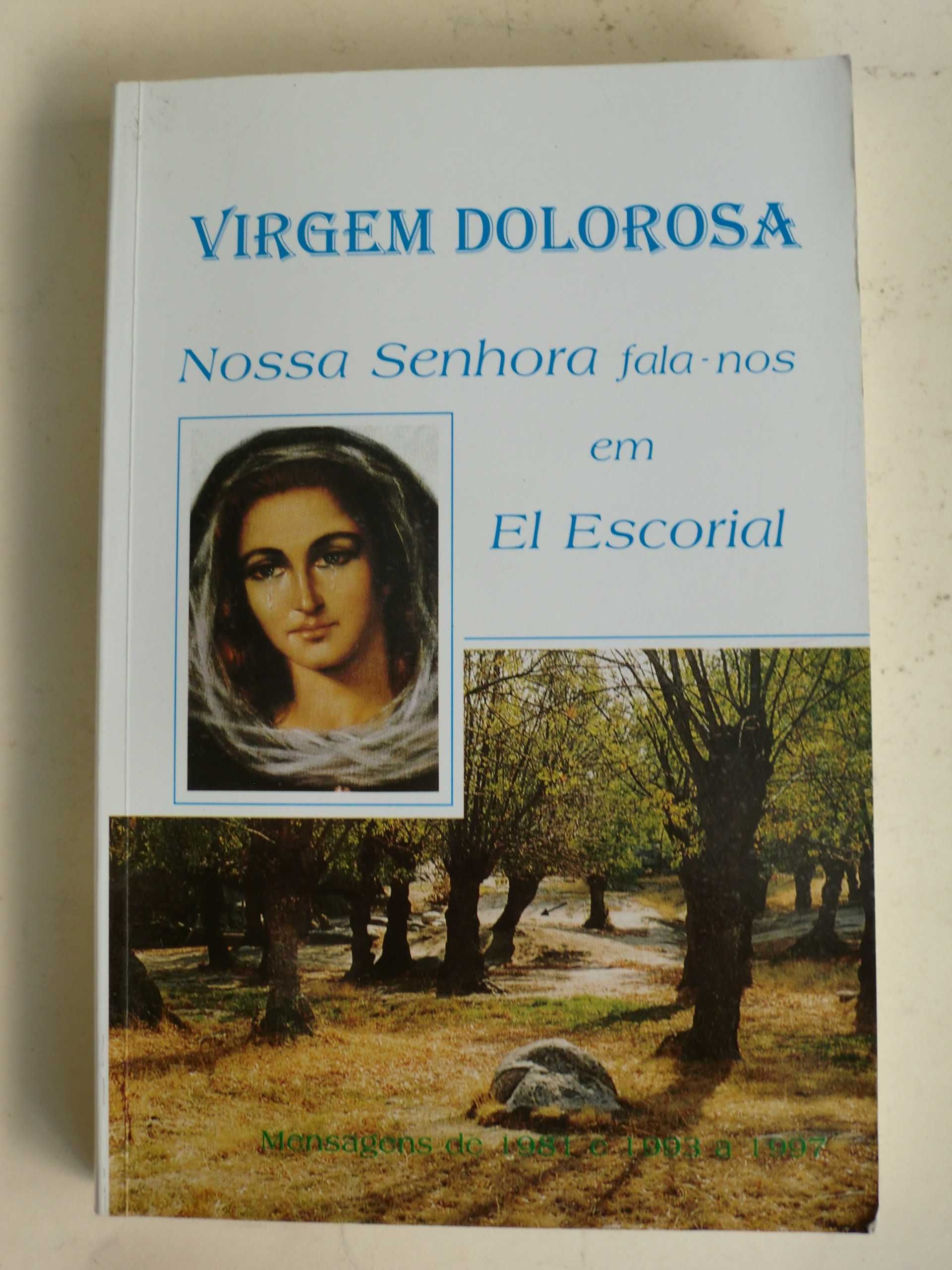 Virgem Dolorosa
Nossa Senhora fala-nos em El Escorial