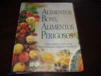 Alimentos Bons, Alimentos perigosos