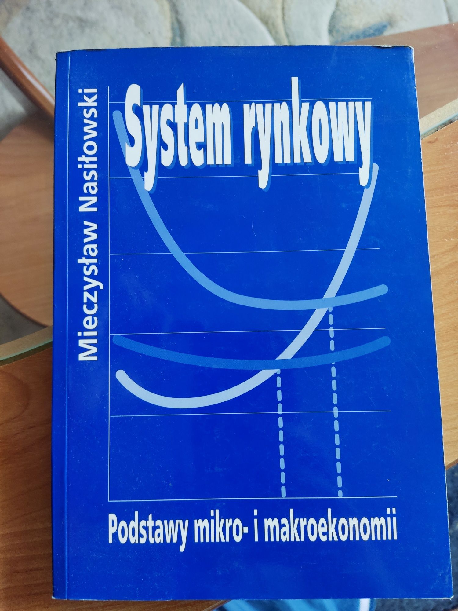 System Rynkowy Podstawy mikro i makroekonomii Mieczysław Nasiłowski