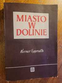 Werner Eggerath Miasto w dolinie 1955 Czytelnik