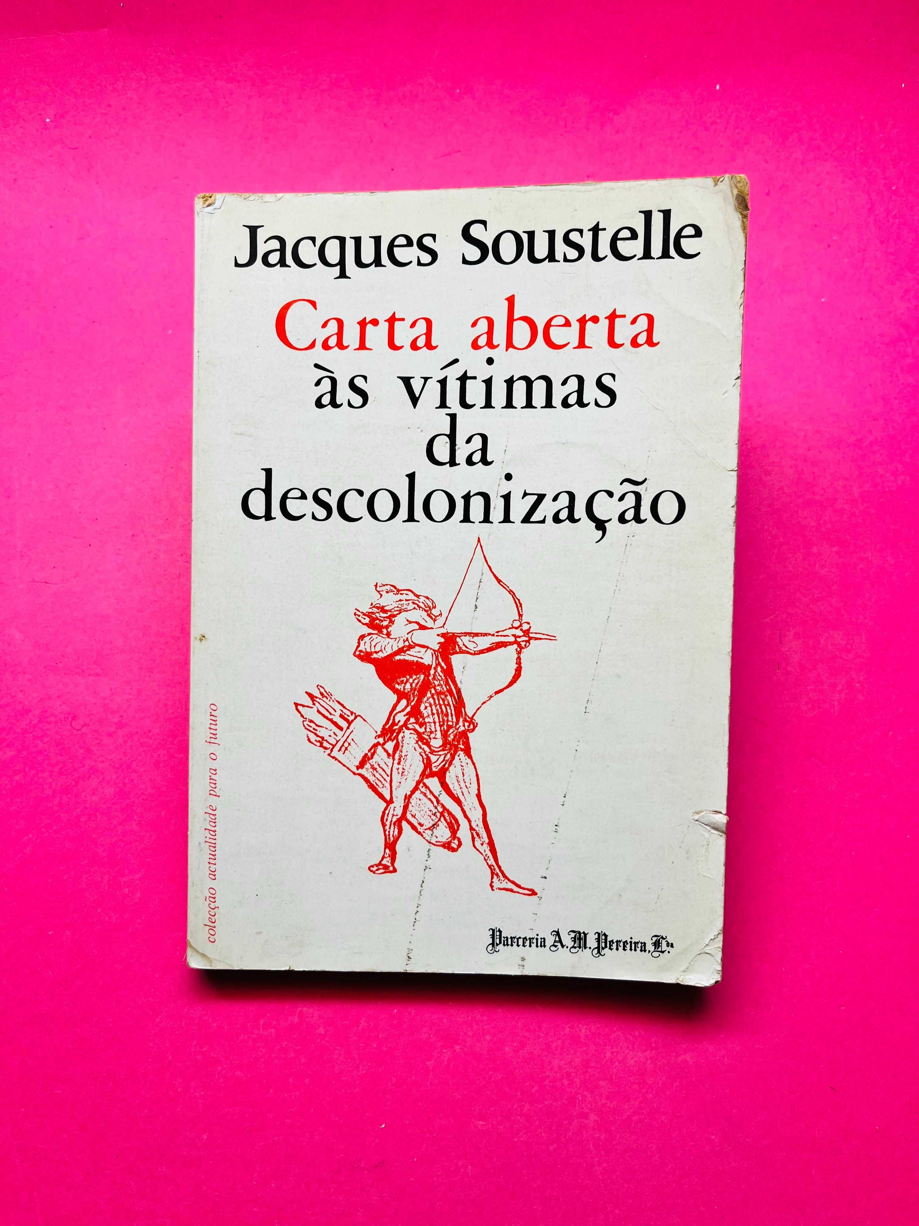 Cartas Abertas ás Vitimas da Descolonização - Jacques Soustelle