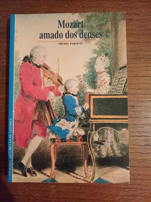 Mozart, amado dos deuses - Michel Parouty