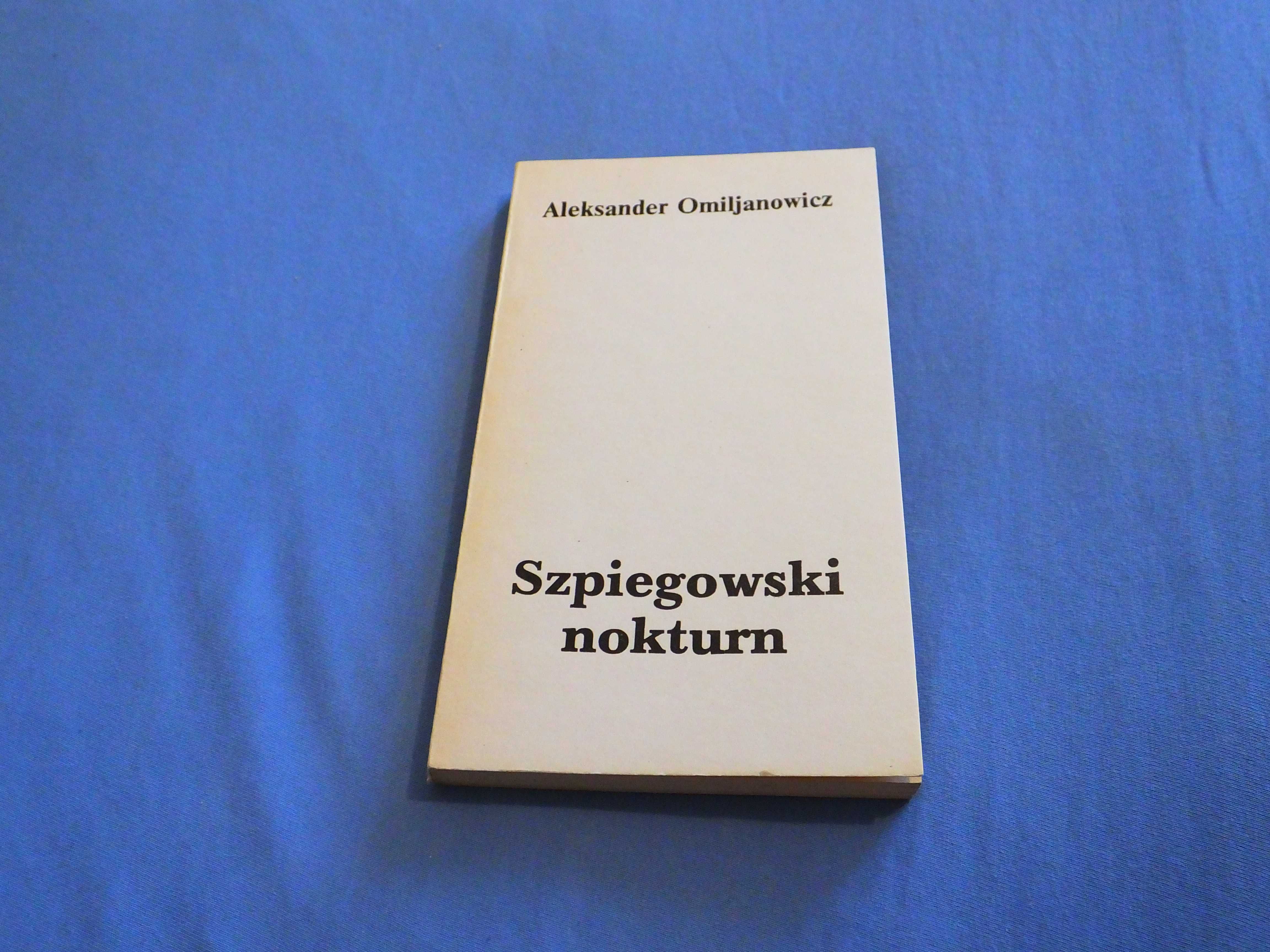 Książka "Szpiegowski nokturn" - Aleksander Omiljanowicz