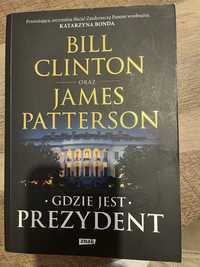 Gdzie jest prezydent Bill Clinton oraz James Patterson