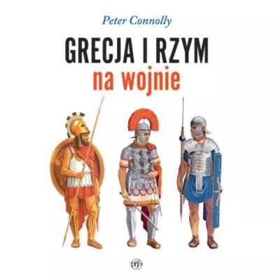 Grecja i Rzym na wojnie - Peter Connolly
