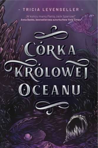 Córka Królowej Oceanu - Tricia Levenseller