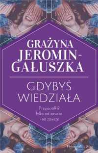 Gdybyś wiedziała - Grażyna Jeromin-Gałuszka