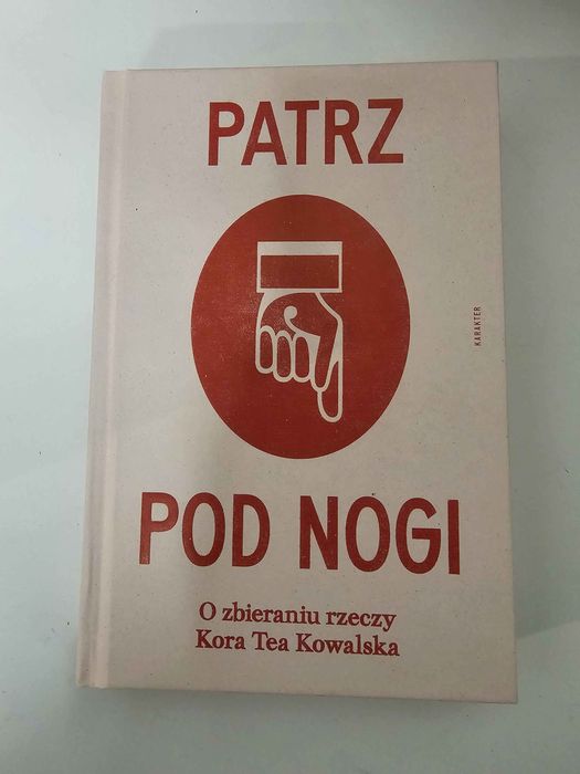 „Patrz pod nogi” Kora Tea Kowalska