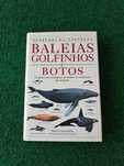 Baleias, Golfinhos e Botos - Mark Carwardine / Marin Camm