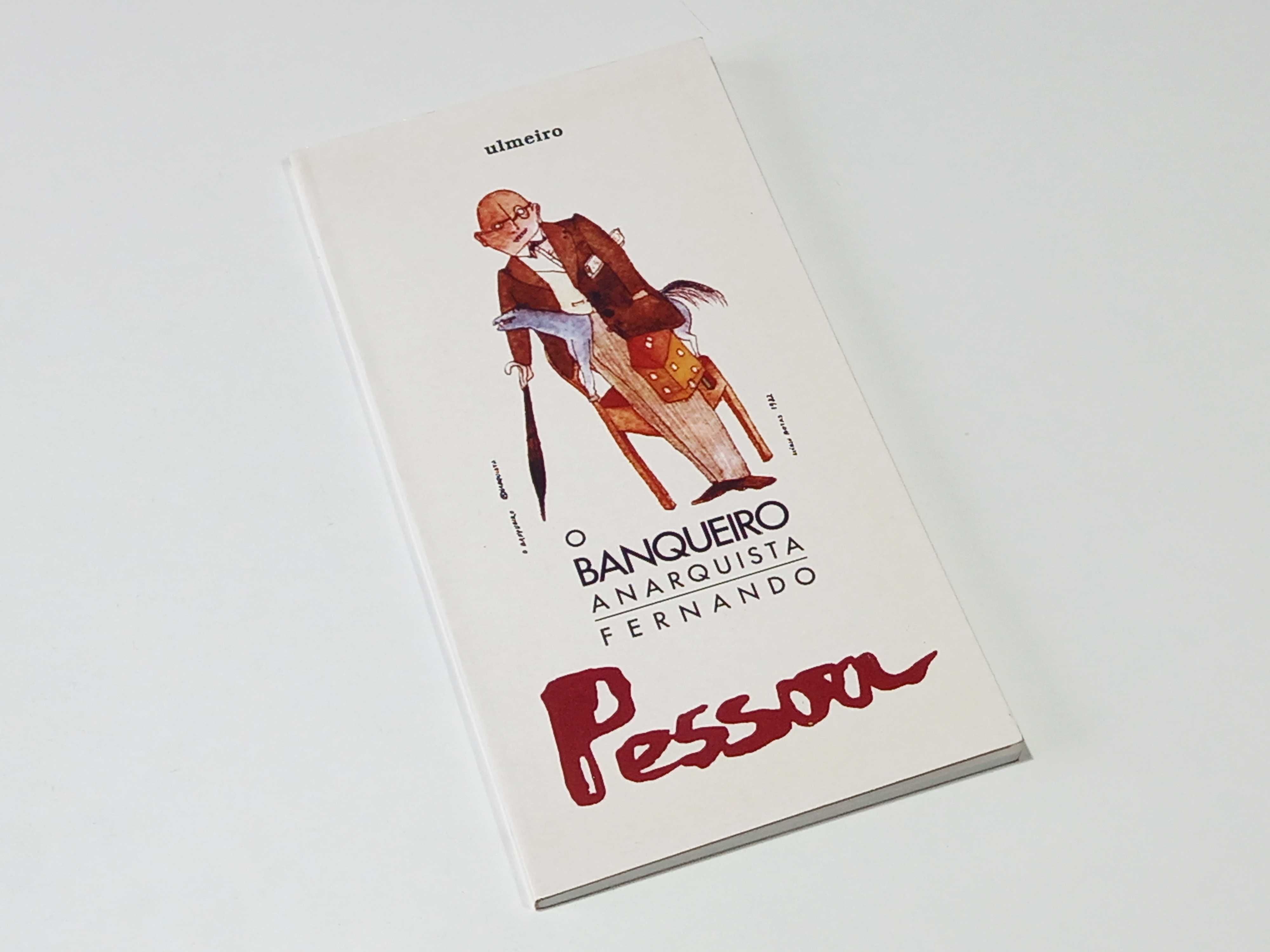 Fernando Pessoa - O Banqueiro Anarquista (Edição 'Ulmeiro')