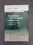 Oszustwa I maniplulacje księgowe a rachunkowość kreatywna Artur Hołda