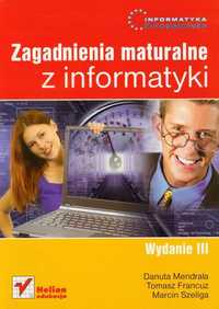 Informatyka Europejczyka. Zagadnienia maturalne z informatyki