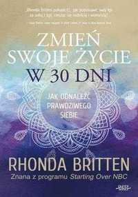 Zmień swoje życie w 30 dni - Rhonda Britten ~ NOWA