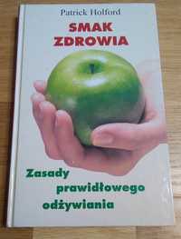 Patrick Holford "Smak zdrowia. Zasady prawidłowego odżywiania"