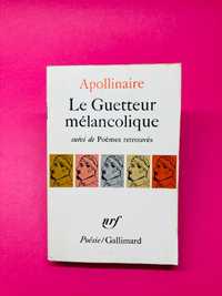Le Guetteur Mélancolique - Apollinaire