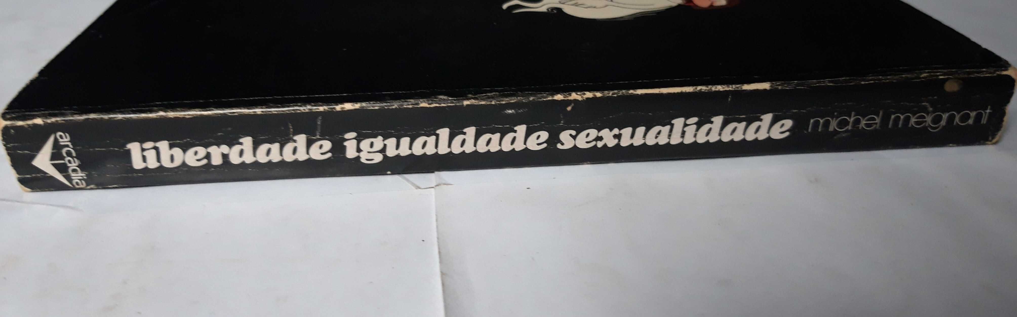 Livro Ref: CxB  - Michel Meignant - Liberdade, Igualdade, Sexualidade