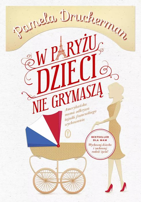 W Paryżu dzieci nie grymaszą. Wydawnictwo Literackie. Nowy Produkt