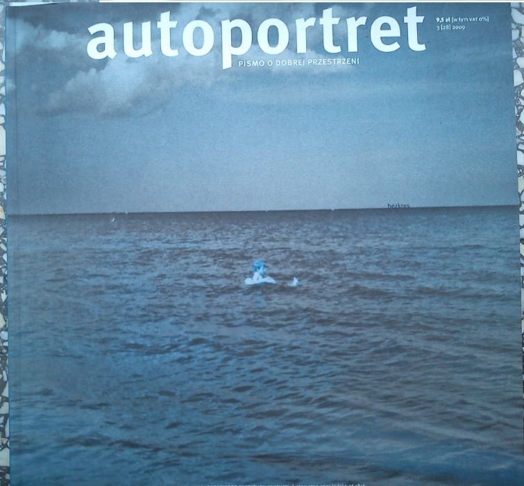 Autoportret pismo o dobrej przestrzeni Nr 28 (03/2009)