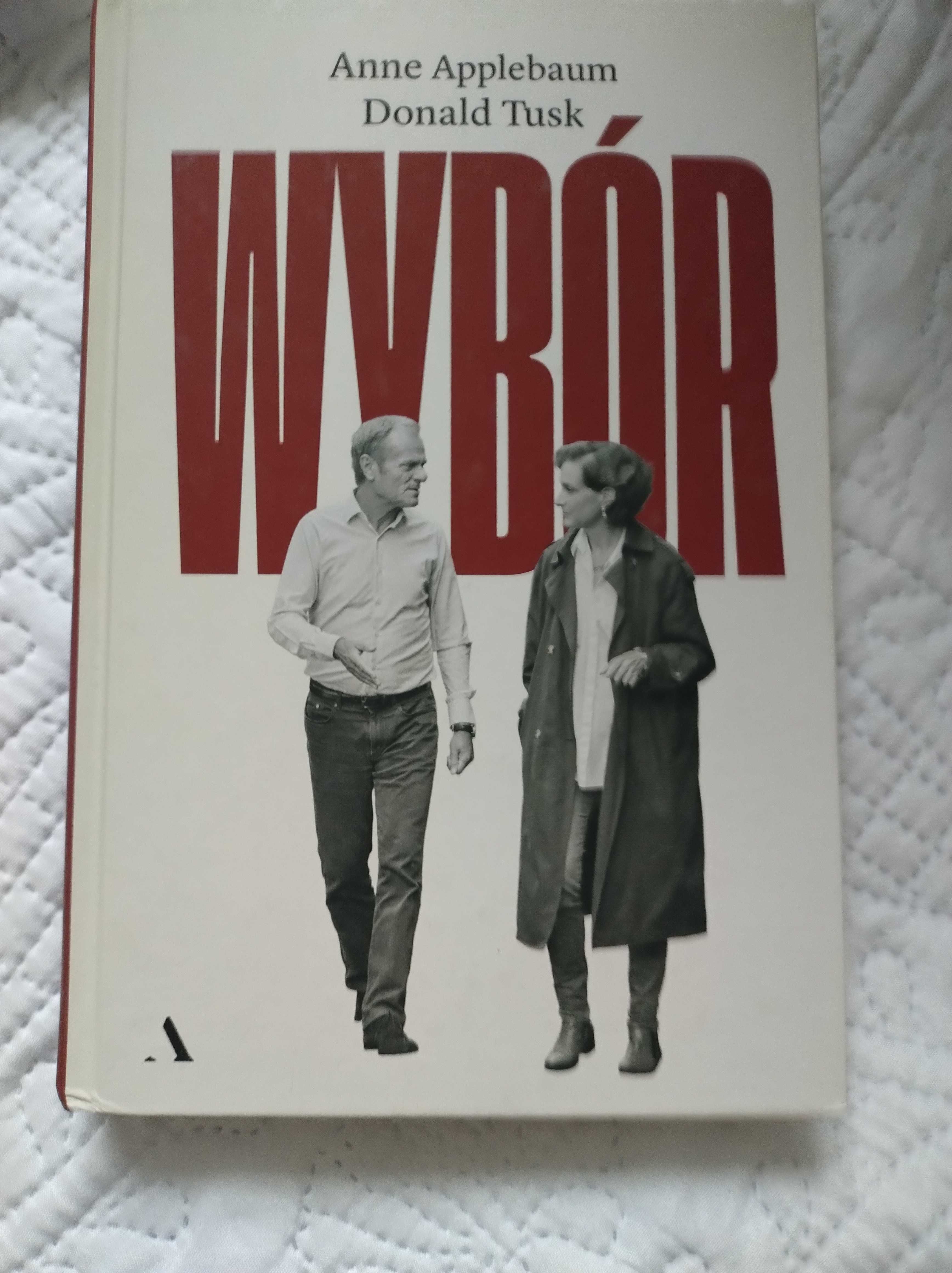 Książka: Wybór - Applebaum Anne Donald Tusk