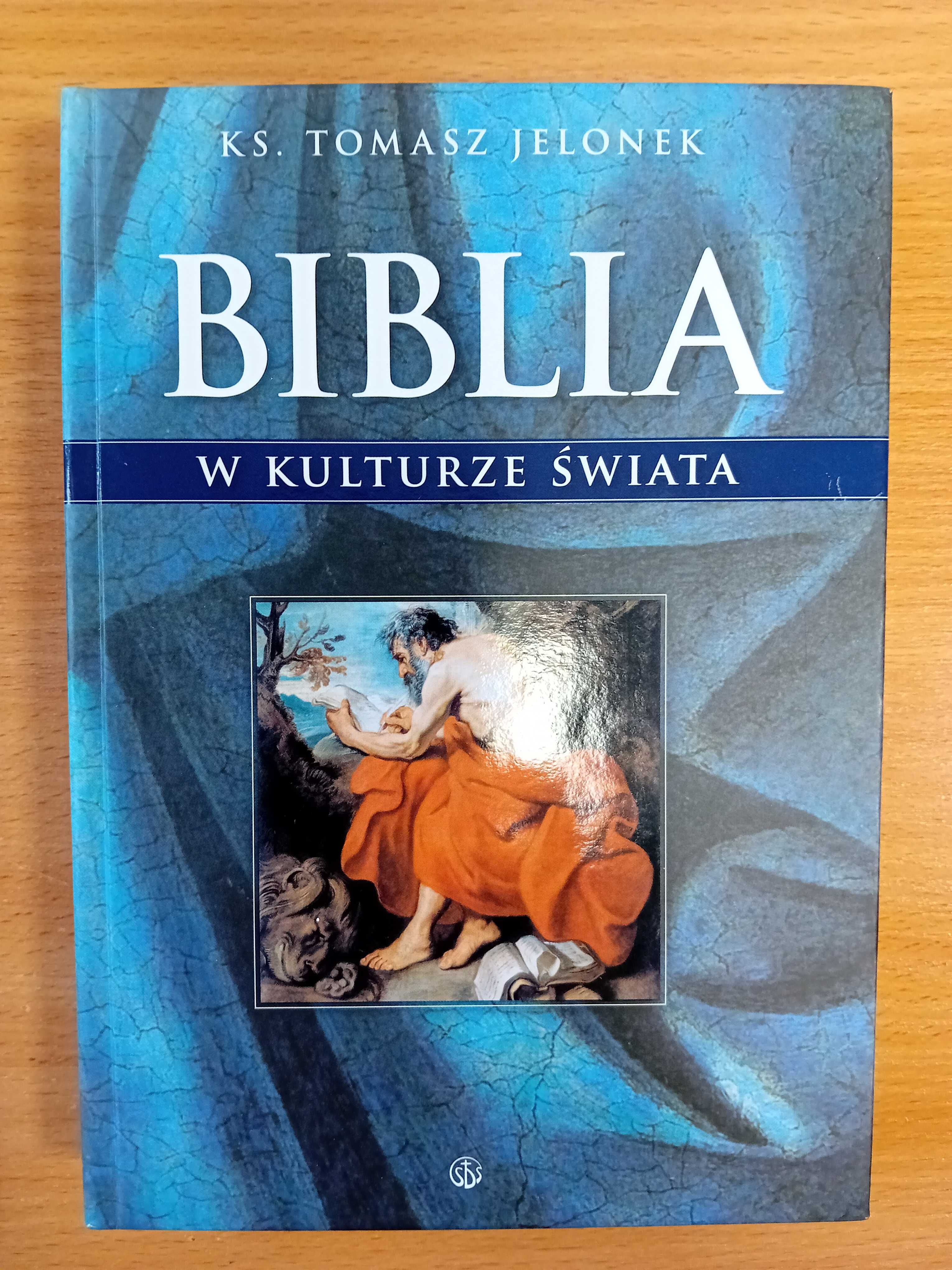 Biblia w kulturze świata / Tomasz Jelonek.