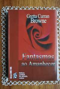 Fantasmas Ao Amanhecer de Gretta Curran Browne