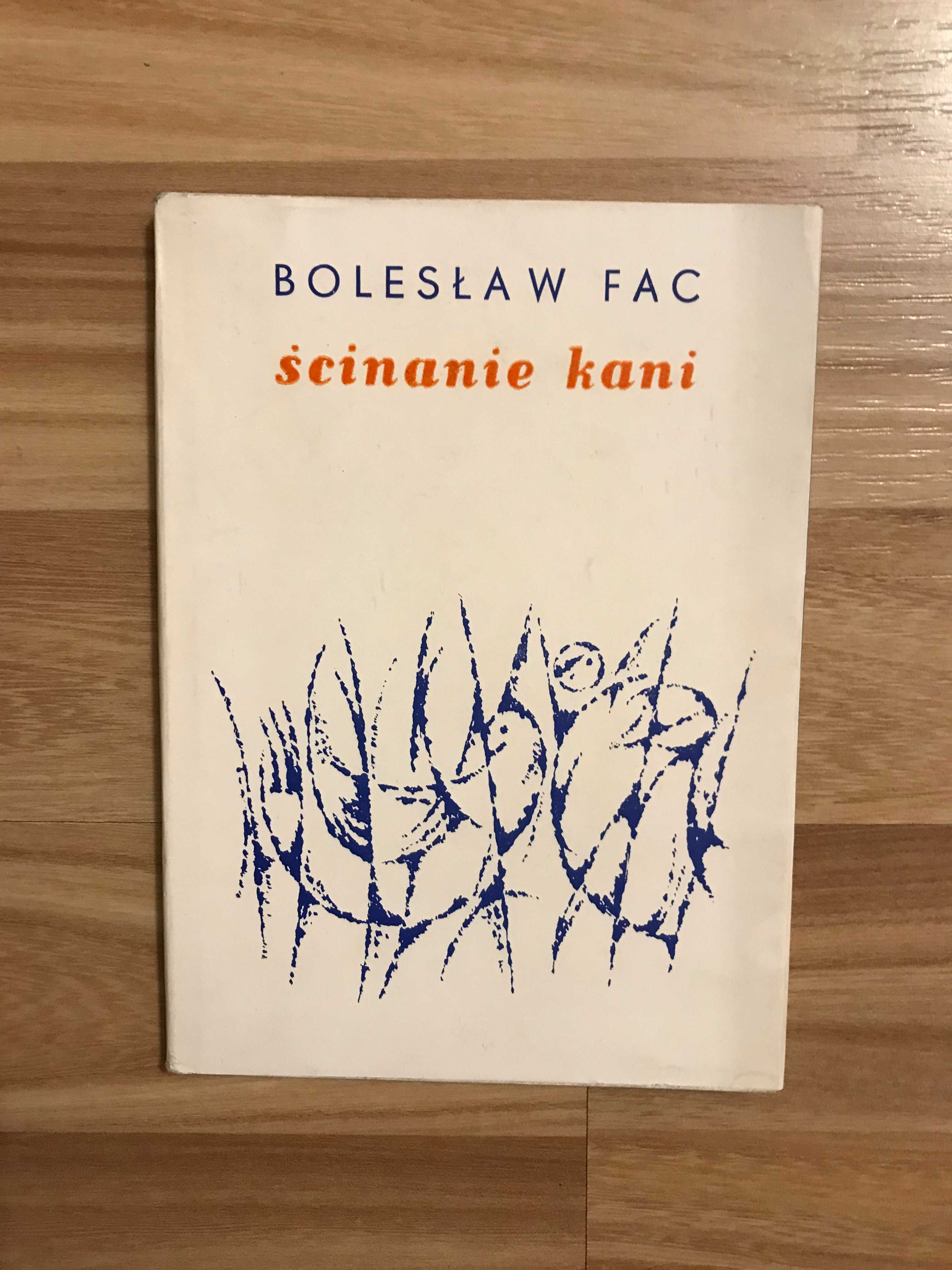 /Poezja polska/ Bolesław Fac Ścinanie Kani UNIKAT 1970r Biały kruk PRL