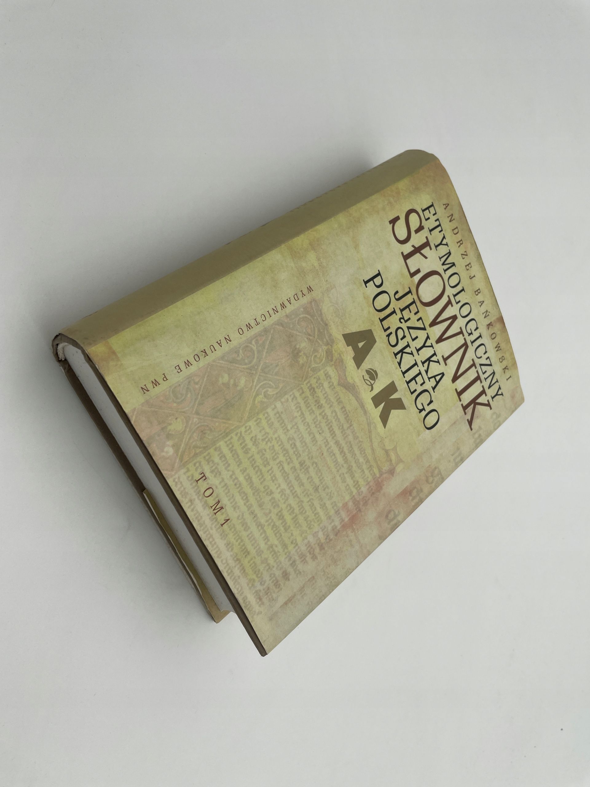 Etymologiczny Słownik Języka Polskiego Tom 1 A K