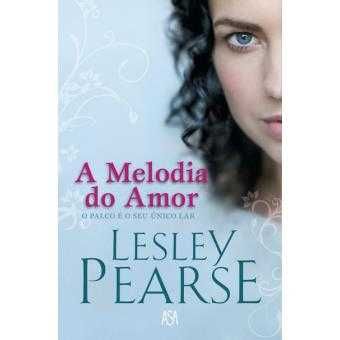A Melodia do Amor - de Lesley Pearse - NOVO