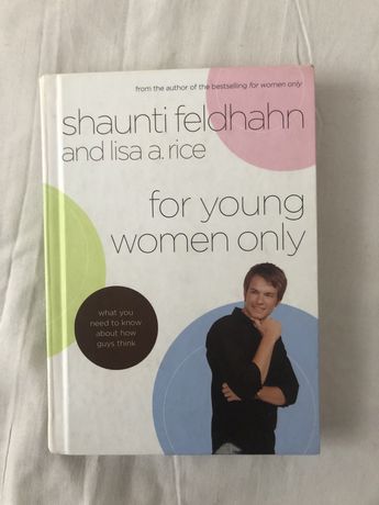 For Young Women Only. Lisa Rice, Shaunti Feldhahn