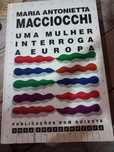 Maria Antonieta Macciocchi - Uma Mulher Interroga A Europa