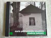 Maria Pomianowska Ensemble - Stwórco Łaskawy CD