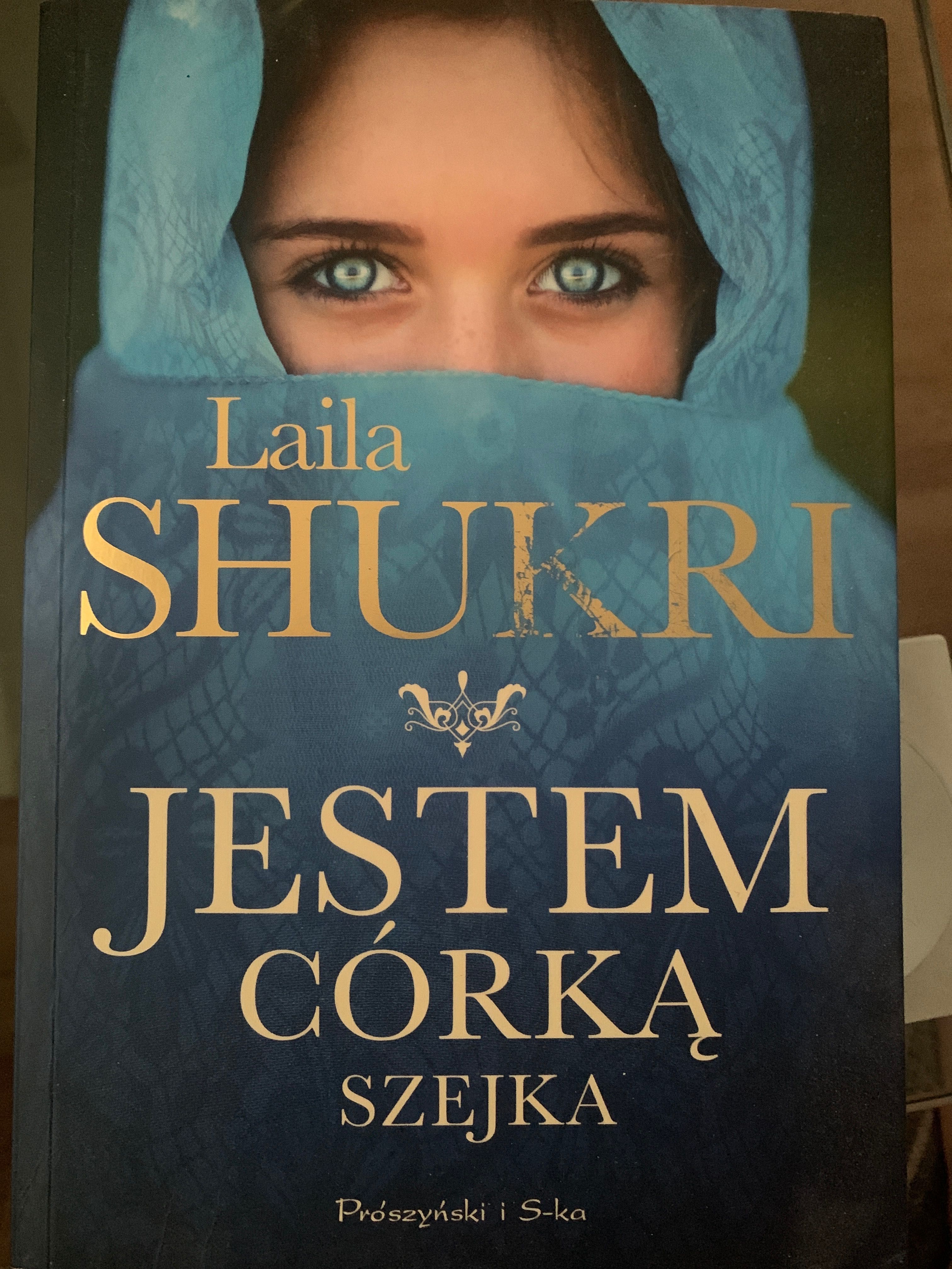 Książka „Jestem córką szejka” Autor Laila Shukri.